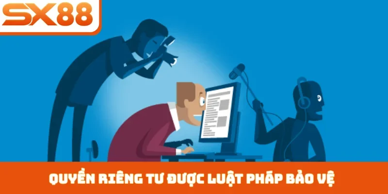 Quyền riêng tư được luật pháp bảo vệ