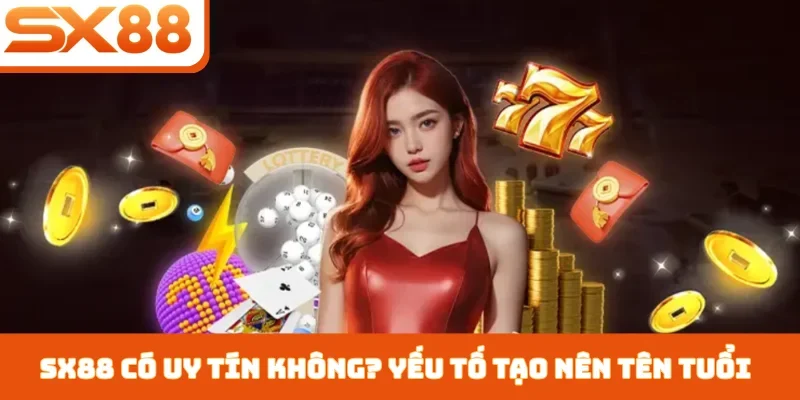 SX88 có uy tín không