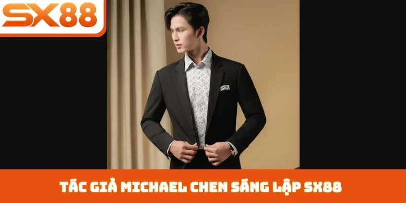 Tác giả Michael Chen sáng lập SX88