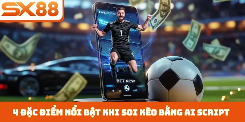 Soi Kèo Bằng AI Script
