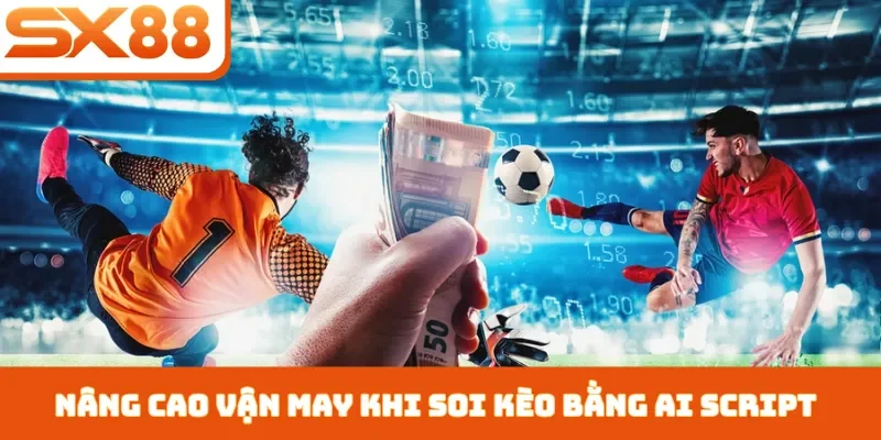soi kèo bằng AI script