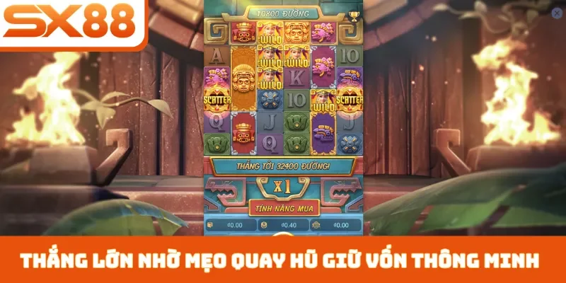 Mẹo Quay Hũ Giữ Vốn Tốt