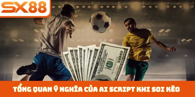 Soi Kèo Bằng AI Script